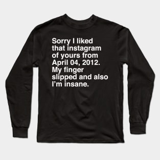 I'm insane (white text) Long Sleeve T-Shirt